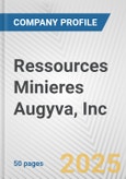 Ressources Minieres Augyva, Inc. Fundamental Company Report Including Financial, SWOT, Competitors and Industry Analysis- Product Image