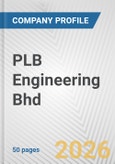 PLB Engineering Bhd Fundamental Company Report Including Financial, SWOT, Competitors and Industry Analysis- Product Image