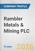 Rambler Metals & Mining PLC Fundamental Company Report Including Financial, SWOT, Competitors and Industry Analysis- Product Image