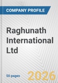 Raghunath International Ltd. Fundamental Company Report Including Financial, SWOT, Competitors and Industry Analysis- Product Image