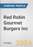 Red Robin Gourmet Burgers Inc. Fundamental Company Report Including Financial, SWOT, Competitors and Industry Analysis- Product Image