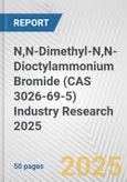 N,N-Dimethyl-N,N-Dioctylammonium Bromide (CAS 3026-69-5) Industry Research 2025: Global and Regional Market Trends 2019-2024 and Forecast to 2029- Product Image