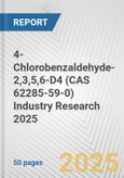 4-Chlorobenzaldehyde-2,3,5,6-D4 (CAS 62285-59-0) Industry Research 2025: Global and Regional Market Trends 2019-2024 and Forecast to 2029- Product Image