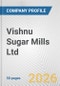 Vishnu Sugar Mills Ltd. Fundamental Company Report Including Financial, SWOT, Competitors and Industry Analysis - Product Thumbnail Image