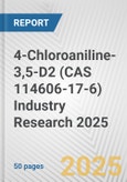 4-Chloroaniline-3,5-D2 (CAS 114606-17-6) Industry Research 2025: Global and Regional Market Trends 2019-2024 and Forecast to 2029- Product Image