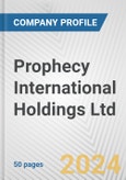 Prophecy International Holdings Ltd. Fundamental Company Report Including Financial, SWOT, Competitors and Industry Analysis- Product Image