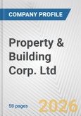 Property & Building Corp. Ltd. Fundamental Company Report Including Financial, SWOT, Competitors and Industry Analysis- Product Image