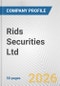 Rids Securities Ltd Fundamental Company Report Including Financial, SWOT, Competitors and Industry Analysis - Product Thumbnail Image