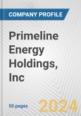 Primeline Energy Holdings, Inc. Fundamental Company Report Including Financial, SWOT, Competitors and Industry Analysis- Product Image
