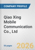 Qiao Xing Mobile Communication Co., Ltd. Fundamental Company Report Including Financial, SWOT, Competitors and Industry Analysis- Product Image