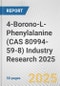 4-Borono-L-Phenylalanine (CAS 80994-59-8) Industry Research 2025: Global and Regional Market Trends 2019-2024 and Forecast to 2029 - Product Thumbnail Image