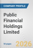 Public Financial Holdings Limited Fundamental Company Report Including Financial, SWOT, Competitors and Industry Analysis- Product Image