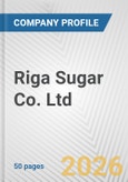 Riga Sugar Co. Ltd. Fundamental Company Report Including Financial, SWOT, Competitors and Industry Analysis- Product Image