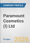 Paramount Cosmetics (I) Ltd Fundamental Company Report Including Financial, SWOT, Competitors and Industry Analysis- Product Image