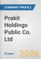 Prakit Holdings Public Co. Ltd. Fundamental Company Report Including Financial, SWOT, Competitors and Industry Analysis - Product Thumbnail Image