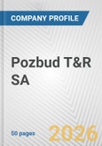 Pozbud T&R SA Fundamental Company Report Including Financial, SWOT, Competitors and Industry Analysis- Product Image