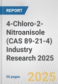 4-Chloro-2-Nitroanisole (CAS 89-21-4) Industry Research 2025: Global and Regional Market Trends 2019-2024 and Forecast to 2029- Product Image