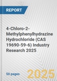 4-Chloro-2-Methylphenylhydrazine Hydrochloride (CAS 19690-59-6) Industry Research 2025: Global and Regional Market Trends 2019-2024 and Forecast to 2029- Product Image