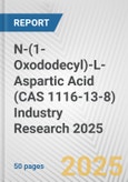 N-(1-Oxododecyl)-L-Aspartic Acid (CAS 1116-13-8) Industry Research 2025: Global and Regional Market Trends 2019-2024 and Forecast to 2029- Product Image