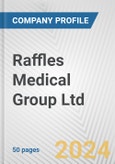 Raffles Medical Group Ltd Fundamental Company Report Including Financial, SWOT, Competitors and Industry Analysis- Product Image