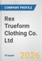 Rex Trueform Clothing Co. Ltd. Fundamental Company Report Including Financial, SWOT, Competitors and Industry Analysis - Product Thumbnail Image