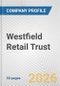 Westfield Retail Trust Fundamental Company Report Including Financial, SWOT, Competitors and Industry Analysis - Product Thumbnail Image
