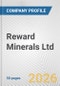 Reward Minerals Ltd. Fundamental Company Report Including Financial, SWOT, Competitors and Industry Analysis - Product Thumbnail Image