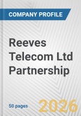 Reeves Telecom Ltd Partnership Fundamental Company Report Including Financial, SWOT, Competitors and Industry Analysis- Product Image