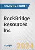RockBridge Resources Inc Fundamental Company Report Including Financial, SWOT, Competitors and Industry Analysis- Product Image