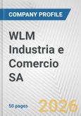 WLM Industria e Comercio SA Fundamental Company Report Including Financial, SWOT, Competitors and Industry Analysis- Product Image
