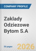 Zaklady Odziezowe Bytom S.A. Fundamental Company Report Including Financial, SWOT, Competitors and Industry Analysis- Product Image
