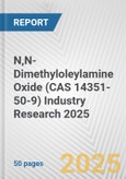 N,N-Dimethyloleylamine Oxide (CAS 14351-50-9) Industry Research 2025: Global and Regional Market Trends 2019-2024 and Forecast to 2029- Product Image