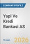 Yapi Ve Kredi Bankasi AS Fundamental Company Report Including Financial, SWOT, Competitors and Industry Analysis - Product Thumbnail Image