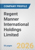 Regent Manner International Holdings Limited Fundamental Company Report Including Financial, SWOT, Competitors and Industry Analysis- Product Image