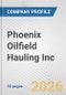 Phoenix Oilfield Hauling Inc. Fundamental Company Report Including Financial, SWOT, Competitors and Industry Analysis - Product Thumbnail Image