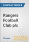 Rangers Football Club plc Fundamental Company Report Including Financial, SWOT, Competitors and Industry Analysis - Product Thumbnail Image