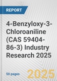 4-Benzyloxy-3-Chloroaniline (CAS 59404-86-3) Industry Research 2025: Global and Regional Market Trends 2019-2024 and Forecast to 2029- Product Image
