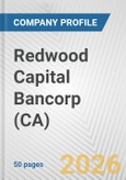 Redwood Capital Bancorp (CA) Fundamental Company Report Including Financial, SWOT, Competitors and Industry Analysis- Product Image