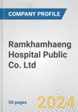 Ramkhamhaeng Hospital Public Co. Ltd. Fundamental Company Report Including Financial, SWOT, Competitors and Industry Analysis- Product Image