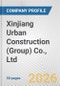Xinjiang Urban Construction (Group) Co., Ltd. Fundamental Company Report Including Financial, SWOT, Competitors and Industry Analysis - Product Thumbnail Image