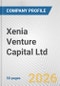 Xenia Venture Capital Ltd Fundamental Company Report Including Financial, SWOT, Competitors and Industry Analysis - Product Thumbnail Image