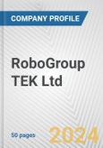 RoboGroup TEK Ltd. Fundamental Company Report Including Financial, SWOT, Competitors and Industry Analysis- Product Image