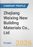 Zhejiang Weixing New Building Materials Co., Ltd. Fundamental Company Report Including Financial, SWOT, Competitors and Industry Analysis- Product Image