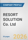 RESORT SOLUTION Co. Ltd Fundamental Company Report Including Financial, SWOT, Competitors and Industry Analysis- Product Image