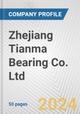 Zhejiang Tianma Bearing Co. Ltd. Fundamental Company Report Including Financial, SWOT, Competitors and Industry Analysis- Product Image