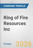 Ring of Fire Resources Inc. Fundamental Company Report Including Financial, SWOT, Competitors and Industry Analysis- Product Image