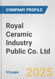 Royal Ceramic Industry Public Co. Ltd. Fundamental Company Report Including Financial, SWOT, Competitors and Industry Analysis- Product Image