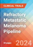 Refractory Metastatic Melanoma - Pipeline Insight, 2024- Product Image