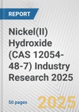 Nickel(II) Hydroxide (CAS 12054-48-7) Industry Research 2025: Global and Regional Market Trends 2019-2024 and Forecast to 2029- Product Image