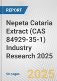 Nepeta Cataria Extract (CAS 84929-35-1) Industry Research 2025: Global and Regional Market Trends 2019-2024 and Forecast to 2029- Product Image